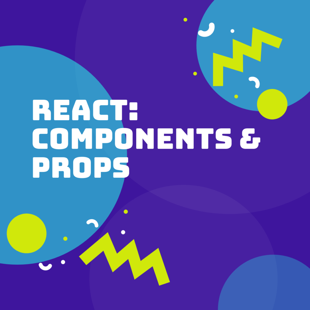 Understanding React Components and Props