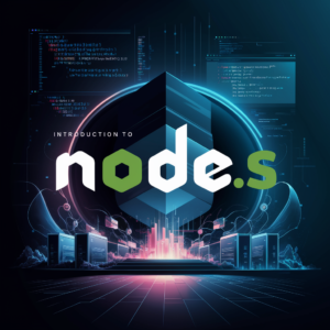 Read more about the article #1 Introduction to Node.js